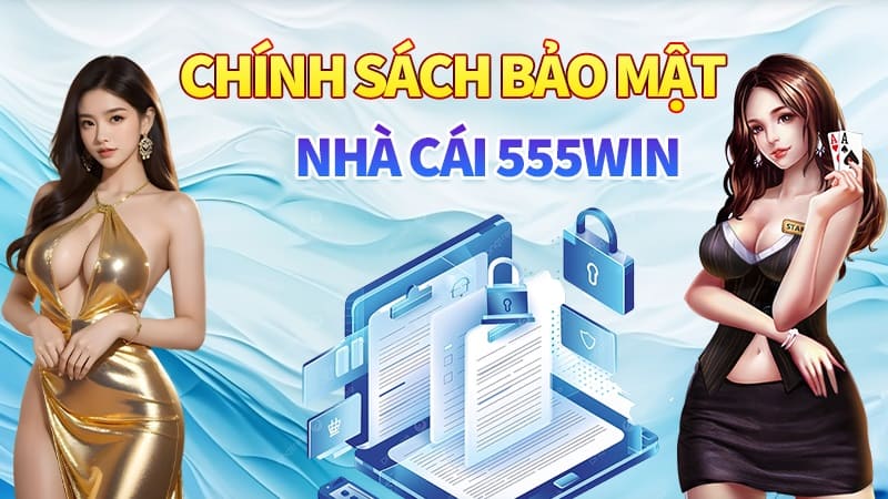 Chính sách bảo mật 555win Chính sách bảo mật 555win
